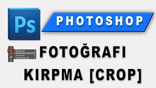 Photoshop'ta fotoğrafları kırpma crop ve düzleştirme