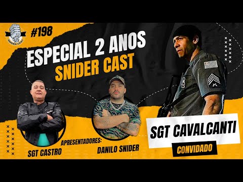 SGT. CAVALCANTI - SNIDERCAST #198 ( ESPECIAL 2 ANOS )