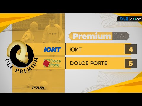 «OLE Premium» ХXX сезон. Dolce Porte - ЮИТ. Premium X6