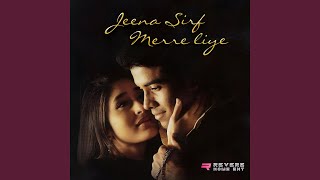 Download lagu Jeena Sirf Merre Liye mp3
