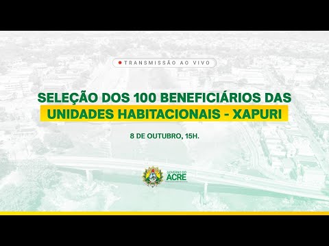 Seleção dos 100 Beneficiários das Unidades Habitacionais - Xapuri