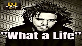 J Cole type beat 2019 "What a Life" 2019 beat dj phanatic beats