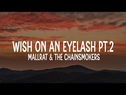 Mallrat x The Chainsmokers - Wish On An Eyelash (Part 2) (Lyrics)