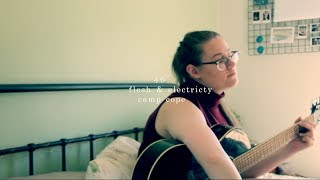 40. flesh &amp; electricity // camp cope