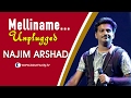 Melliname Melliname Unplugged Version By Najim Arshad Kaumudy TV
