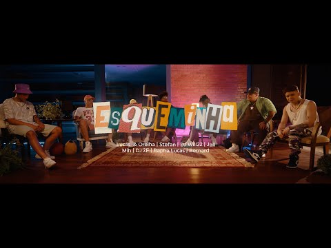 Esqueminha - Lucas e Orelha, Stefan Baby, DJ Will 22, DJ 2F, Jall, Rapha Lucas, Mih e Bernard