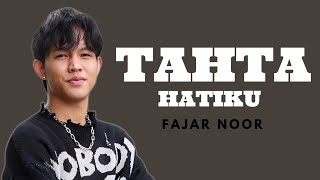 Download lagu Tahta Hatiku #pendampingmu ( Fajar Noor ) - Lirik lagu  (izinkan diriku menangkan hatimu) mp3