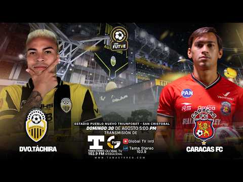 🔴EN VIVO | DVO TÁCHIRA VS CARACAS F.C | GLOBAL TV 30/08/2026