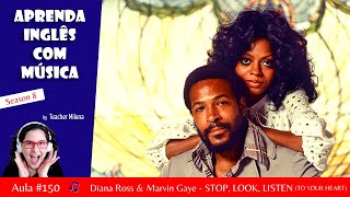 Stop, Look, Listen (To Your Heart) - Diana Ross &amp; Marvin Gaye - Aprenda Inglês com música #150 S8E3