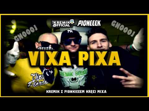 VIXA PIXA - KREMIK Z PIONKIEEEM KRĘCI MIXA - ✈ ROBIMY GNOOOOJ! ✈ @pioneeek_584