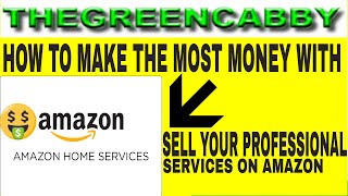 How to make the most money with Amazon Home Services - Sell your Professional Services on Amazon