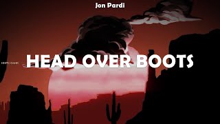 Jon Pardi ~ Head Over Boots # lyrics