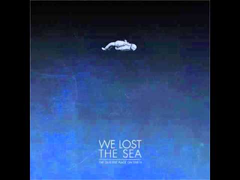 We Lost The Sea - The Quietest Place On Earth (Full Album)