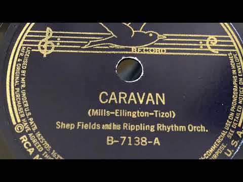 Caravan - Shep Fields and His Rippling Rhythm Orchestra 1937