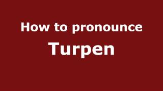 How to pronounce Turpen