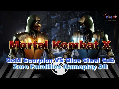 Mortal Kombat X Gold Scorpion vs Blue Steel Sub Zero Fatalities Gameplay All