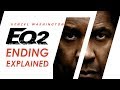 The Equalizer 2 Ending Explained + Franchise Analysis