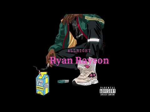 Ryan Rayson - Allright (Prod. Kyu Tracks)