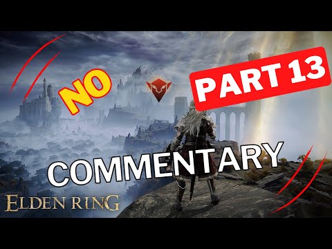 ELDEN RING Gameplay Walkthrough Part 13 FULL GAME - No Commentary