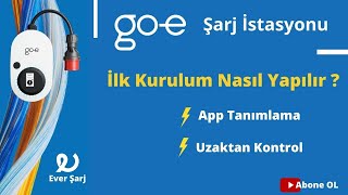 Go-e  Uygulama & Android Telefonlar İçin Aplikasyon Kurulumu