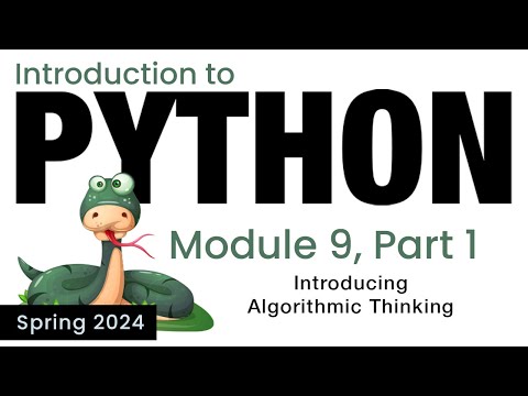 Python Module 9 Introducing Algorithmic Thinking Spring 2024