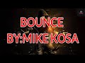 Mike Kosa Bounce Lyrics