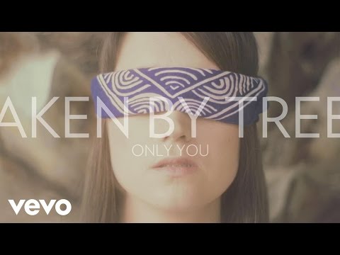 Taken By Trees - Only You