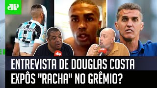 ‘O Douglas Costa falou isso? Então está na cara que o Grêmio…’; veja debate