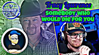 TRACY LAWRENCE &quot;SOMEBODY WHO WOULD DIE FOR YOU&quot; - REACTION VIDEO