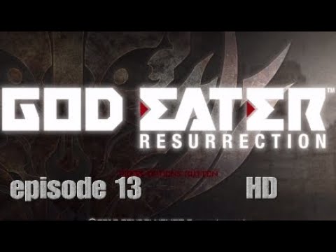 GOD EATER RESURRECTION episode 13  HD
