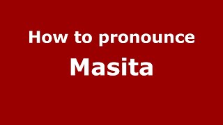 How to pronounce Masita