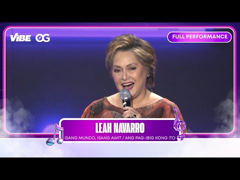Leah Navarro - Isang Mundo, Isang Awit/Ang Pag-ibig Kong Ito | VIBE PH | OG