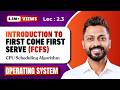 L 2 3 First Come First Serve FCFS CPU Scheduling Algorithm With Example