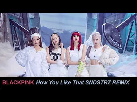 WOW COOL!! Blackpink - How You Like That SNDSTRZ REMIX 2023 (MUST HEAR!!)