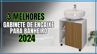 3 melhores Armários de Encaixe para Banheiros 2024 - 3 Melhores Gabinetes de Encaixe para Banheiro