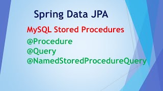 3  Call MySQL Stored Procedures | Spring Data JPA