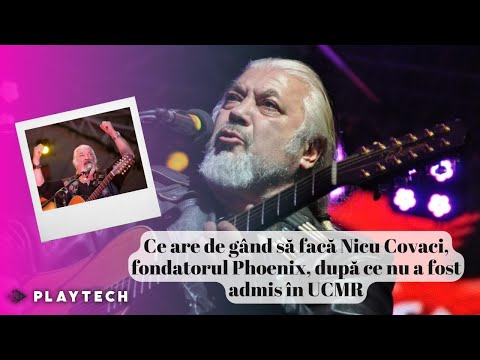 Ce are de gând să facă Nicu Covaci, fondatorul Phoenix, după ce nu a fost admis în UCMR