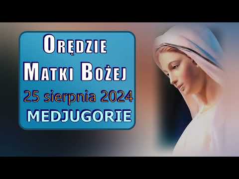 MEDJUGORIE - Orędzie Matki Bożej z 25 sierpnia 2024 - PRZESŁANIE KRÓLOWEJ POKOJU