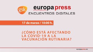 ENCUENTRO DIGITAL VACUNACIÓN RUTINARIA Y COVID-19