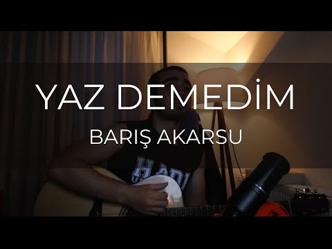 Barış Akarsu - Yaz Demedim (cover)