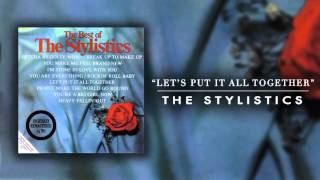 The Sylistics - Lets Put It All Together