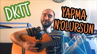MUAZZAM ŞARKI / YAPMA N'OLURSUN - DOLU KADEHİ TERS TUT (AKOR VE TAB)
