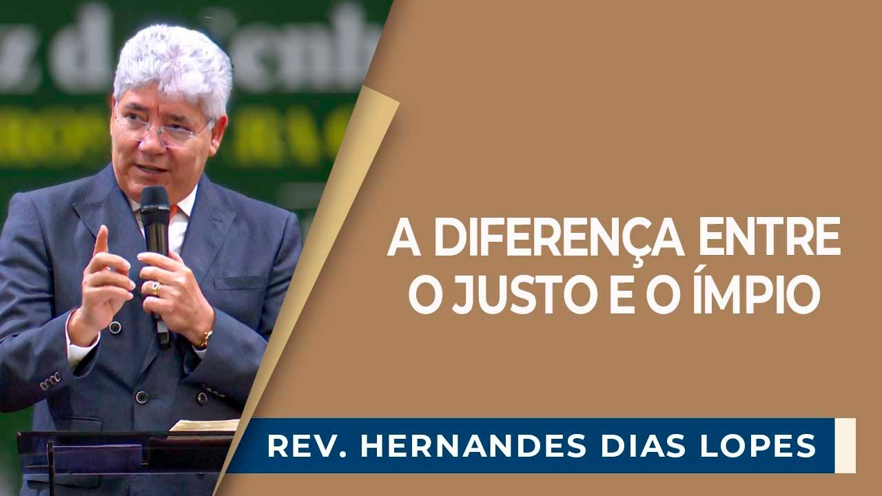 A DIFERENÇA ENTRE O JUSTO E O ÍMPIO | EBD | Rev. Hernandes Dias Lopes | IPP