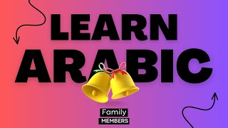 How To Say FAMILY Members in ARABIC| Learn Family Vocabulary.