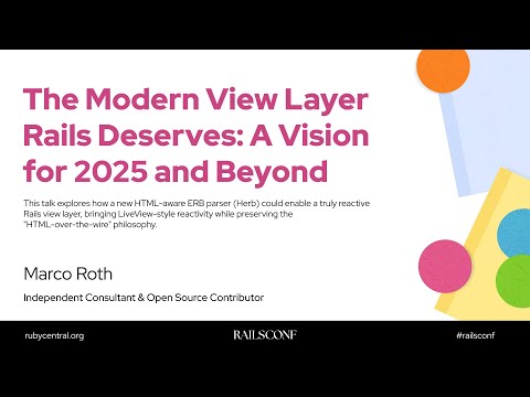 RailsConf 2025 The Modern View Layer Rails Deserves: A Vision for 2025 and Beyond by Marco Roth