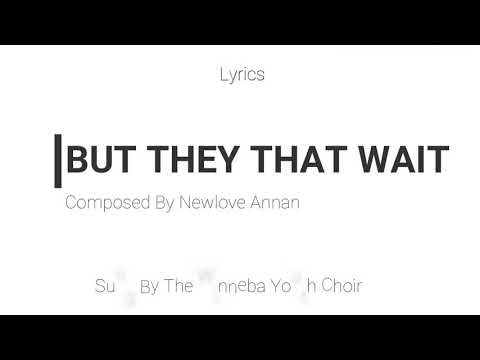 But they that wait by Newlove Annan