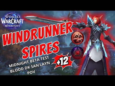 WINDRUNNER SPIRE +12 - Blood DK San'layn POV - Midnight Beta Test