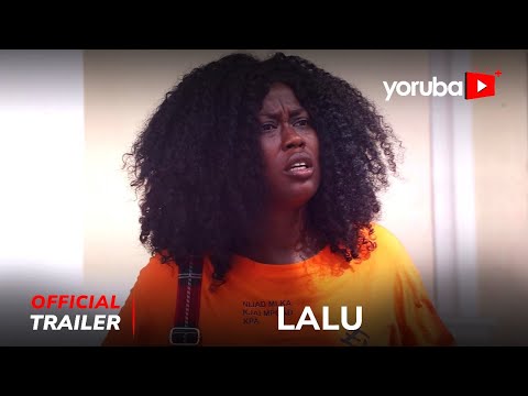 Lalu Yoruba Movie 2024 | Official Trailer | Now Showing On Yorubaplus