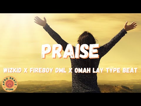 FREE Wizkid x Fireboy DML x Omah lay Type Beat 2021 - Praise