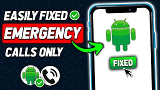 How to Fix Emergency Calls Only on Android (2024 New Method)